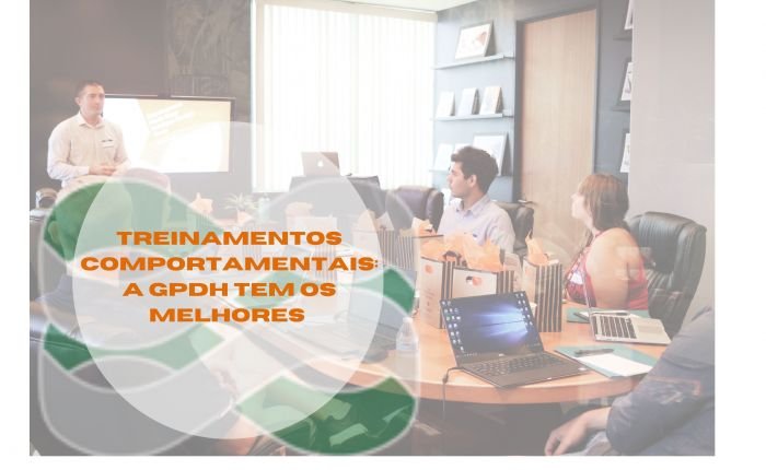 A GPDH TEM OS MELHORES TREINAMENTOS COMPORTAMENTAIS