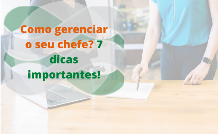 Como gerenciar o seu chefe