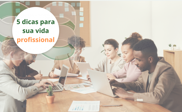 5 dicas para sua vida profissional