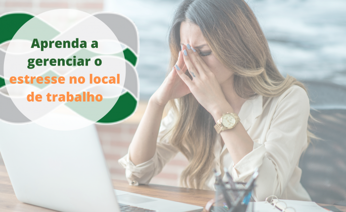 Aprenda a gerenciar o estresse no local de trabalho