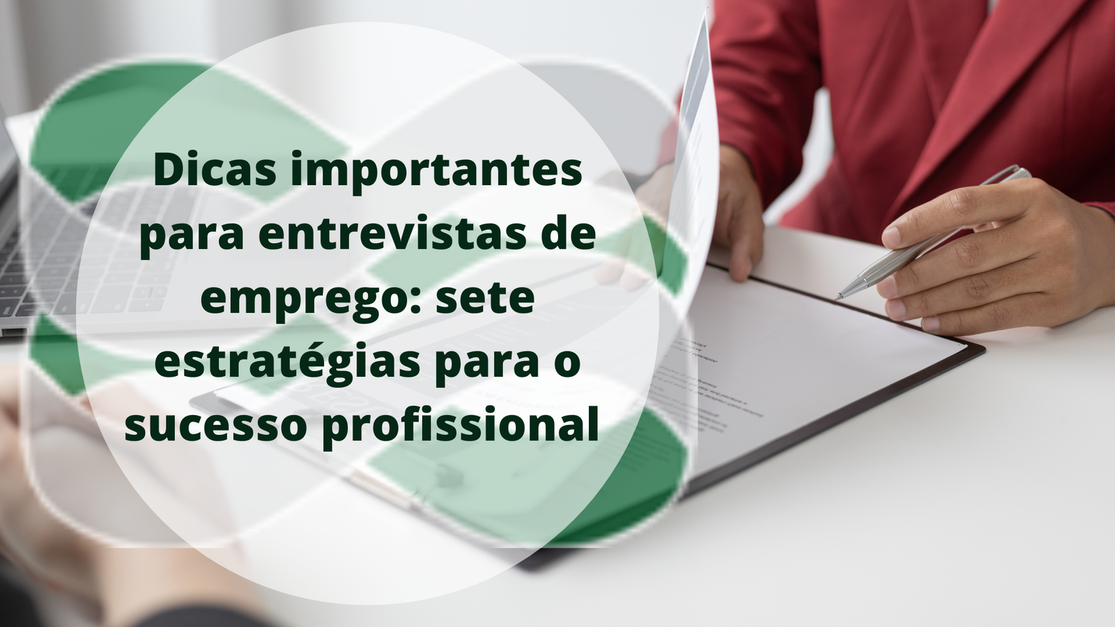 Dicas importantes para entrevistas de emprego: sete estratégias para o sucesso profissional